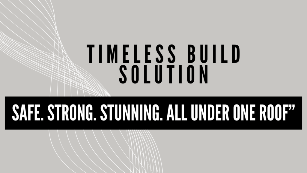 Timeless Build Solution