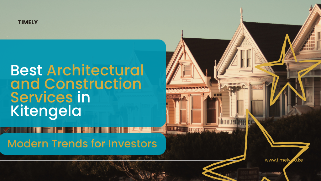 Best Architectural and Construction Services in Kitengela Modern Trends for Investors