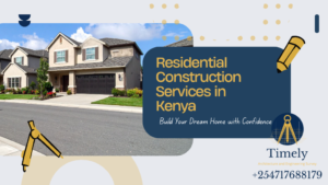 Residential Construction Services in Kenya – Build Your Dream Home with Confidence